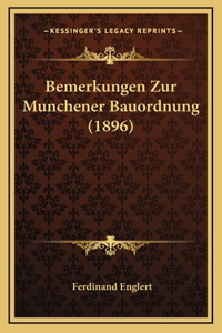 Bemerkungen Zur Munchener Bauordnung (1896)