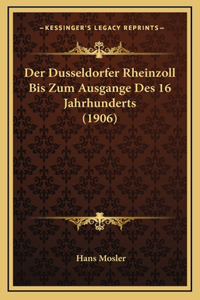 Der Dusseldorfer Rheinzoll Bis Zum Ausgange Des 16 Jahrhunderts (1906)