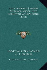 Justi Vondelii Joannis Metanoe-Angeli Sive Poenitentiae Praeconis (1761)