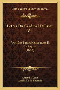 Letres Du Cardinal D'Ossat V1