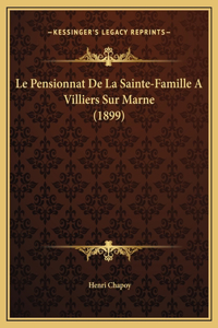 Le Pensionnat De La Sainte-Famille A Villiers Sur Marne (1899)