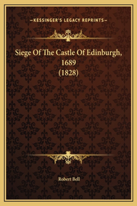 Siege Of The Castle Of Edinburgh, 1689 (1828)