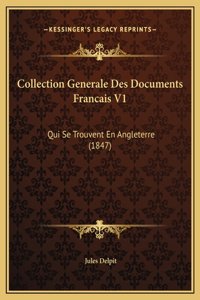 Collection Generale Des Documents Francais V1