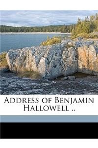 Address of Benjamin Hallowell ..