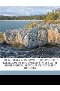 The Military and Naval History of the Rebellion in the United States