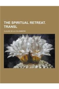 The Spiritual Retreat. Transl