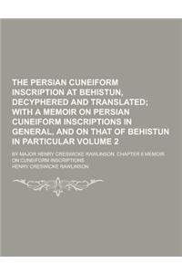 The Persian Cuneiform Inscription at Behistun, Decyphered and Translated; By Major Henry Creswicke Rawlinson. Chapter 6 Memoir on Cuneiform Inscriptio