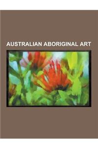 Australian Aboriginal Art: Aboriginal Islander Dance Theatre, Aboriginal Memorial, Aboriginal Sites of New South Wales, Aboriginal Sites of Victo