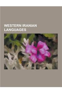 Western Iranian Languages: Northwestern Iranian Languages, Southwestern Iranian Languages, Persian Language, Balochi Language, Dari, Talysh Langu