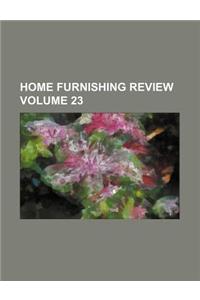 Home Furnishing Review Volume 23