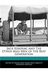 Jack Kerouac and the Other Mad Men of the Beat Generation