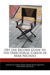 Off the Record Guide to the Directorial Career of Mike Nichols