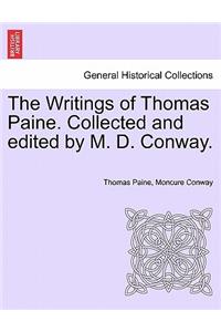 Writings of Thomas Paine. Collected and Edited by M. D. Conway. Volume I