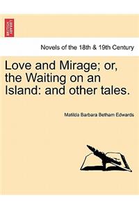Love and Mirage; Or, the Waiting on an Island