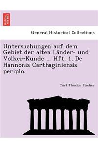 Untersuchungen auf dem Gebiet der alten Länder- und Völker-Kunde ... Hft. 1. De Hannonis Carthaginiensis periplo.