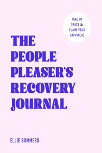 The People Pleaser's Recovery Journal