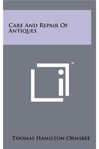 Care And Repair Of Antiques