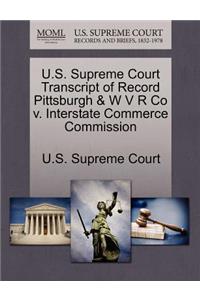 U.S. Supreme Court Transcript of Record Pittsburgh & W V R Co V. Interstate Commerce Commission