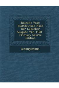 Reineke Voss: Plattdeutsch Nach Der Lubecker Ausgabe Von 1498