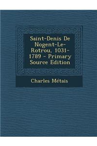 Saint-Denis de Nogent-Le-Rotrou, 1031-1789
