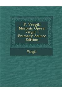 P. Vergili Maronis Opera