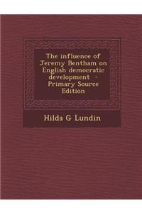 The Influence of Jeremy Bentham on English Democratic Development