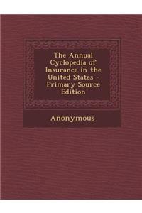 Annual Cyclopedia of Insurance in the United States