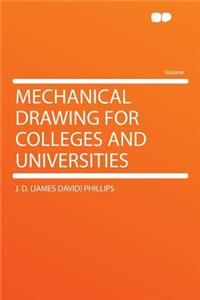 Mechanical Drawing for Colleges and Universities