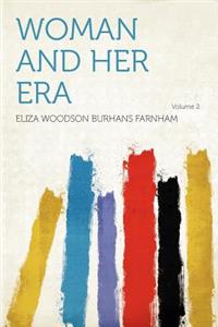 Woman and Her Era Volume 2