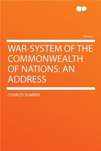 War-System of the Commonwealth of Nations: An Address