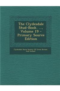 The Clydesdale Stud-Book. ..., Volume 19