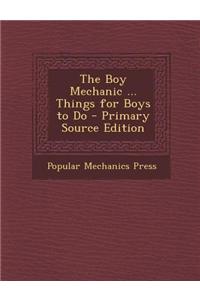 The Boy Mechanic ... Things for Boys to Do