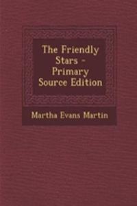 The Friendly Stars - Primary Source Edition