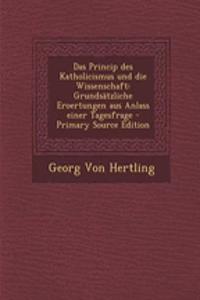 Das Princip Des Katholicismus Und Die Wissenschaft