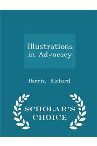 Illustrations in Advocacy - Scholar's Choice Edition