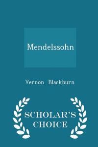Mendelssohn - Scholar's Choice Edition