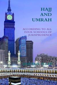 Hajj & Umrah According to All Four Schools of Jurisprudence