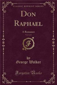 Don Raphael, Vol. 3 of 3