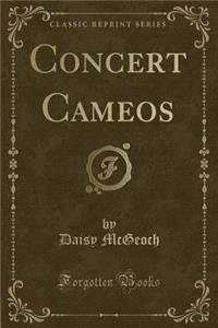 Concert Cameos (Classic Reprint)