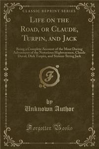 Life on the Road, or Claude, Turpin, and Jack