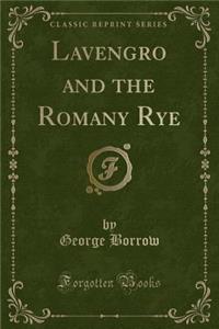 Lavengro and the Romany Rye (Classic Reprint)