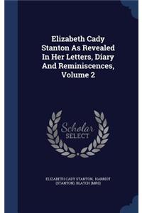 Elizabeth Cady Stanton As Revealed In Her Letters, Diary And Reminiscences, Volume 2