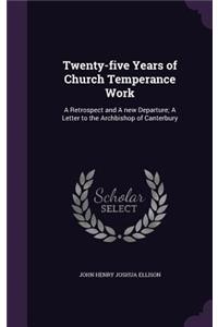 Twenty-five Years of Church Temperance Work