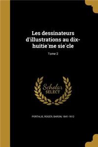 Les dessinateurs d'illustrations au dix-huitième siècle; Tome 2