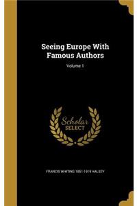 Seeing Europe With Famous Authors; Volume 1