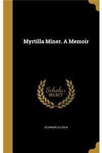 Myrtilla Miner. a Memoir