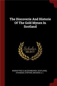 The Discoverie and Historie of the Gold Mynes in Scotland