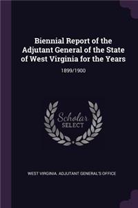 Biennial Report of the Adjutant General of the State of West Virginia for the Years