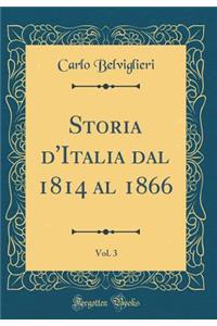 Storia d'Italia Dal 1814 Al 1866, Vol. 3 (Classic Reprint)