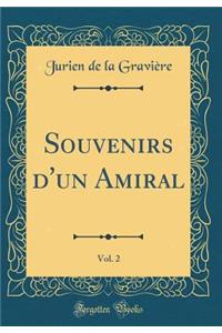Souvenirs d'Un Amiral, Vol. 2 (Classic Reprint)